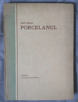 Jean Baras - Porcelanul (1926; pref. Al. Tzigara-Samurcaș) foto