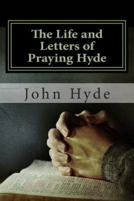 The Life and Letters of Praying Hyde foto