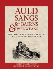 Auld Sangs for Bairns &amp;amp; Wee Weans: Traditional Scottish Nursery Rhymes with Music and Guitar Chords foto