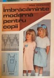 Imbracaminte Moderna pentru Copii - Ana Popescu, Editura Tehnica 1988, Carte Hobby Copii, 261 Pagini, Limba Romana
