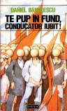 TE PUP IN FUND, CONDUCATOR IUBIT!-DANIEL BANULESCU-358826