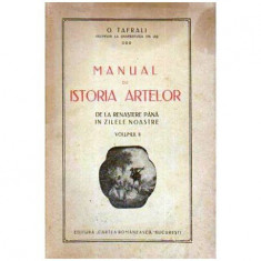 O. Tafrali - Manual de Istoria Artei vol.II De la Renastere pana in zilele noastre - 106303 foto