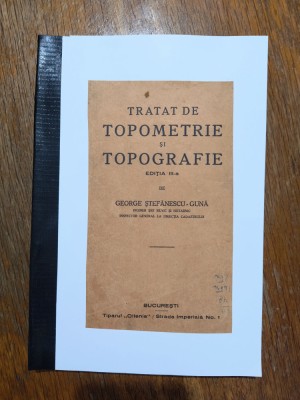 Tratat de Topometrie si Topografie - George Stefanescu Guna / R2P5F foto