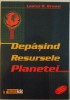 DEPASIND RESURSELE PLANETEI de LESTER R. BROWN, 2005