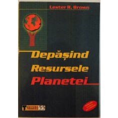 DEPASIND RESURSELE PLANETEI de LESTER R. BROWN, 2005