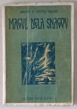 MAGUL DELA SNAGOV de ARMAND G. CONSTANTINESCU , 1946 *LIPSA PAGINA DE TITLU SI ULTIMA FILA 173 / 174