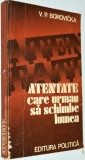 Atentate care urmau sa schimbe lumea - V. P. Borovicka
