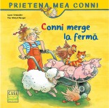 Conni merge la fermă - Liane Schneider - Editura Casa