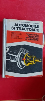 AUTOMOBILE SI TRACTOARE TEHNOLOGIA FABRICARII INTRETINERII SI REPARARII STEFLEA foto