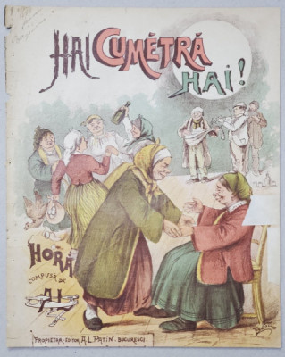 HAI CUMETRA HAI ! - hora compusa de AL. PALTIN , CROMOLITOGRAFIE DE PE COPERTA de C. JIQUIDI , 1898 , PARTITURA foto