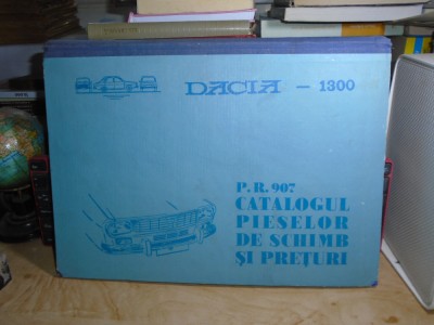DACIA 1300 * P.R. 907 - CATALOGUL PIESELOR DE SCHIMB SI PRETURI foto