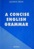 Carte "A Concise English Grammar" - George Gruia, Stare: Putin Uzata, Tip: Carte Anticariat