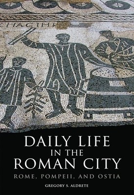 Daily Life in the Roman City: Rome, Pompeii, and Ostia foto