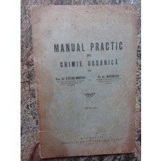 MANUAL PRACTIC DE CHIMIE ORGANICA STEFAN MINOVICI, AL MIRONESCU - 1933