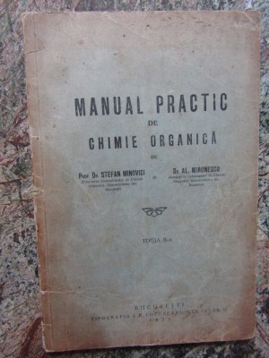 MANUAL PRACTIC DE CHIMIE ORGANICA STEFAN MINOVICI, AL MIRONESCU - 1933 foto