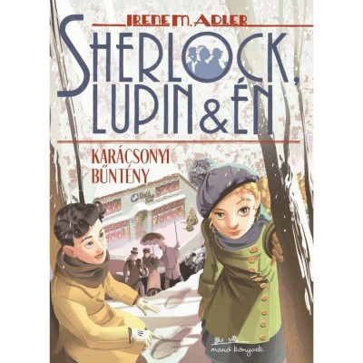 Sherlock, Lupin &amp;eacute;s &amp;Eacute;n 17. - Kar&amp;aacute;csonyi bűnt&amp;eacute;ny - Irene M. Adler foto