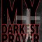 My Darkest Prayer