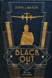 Roman politist noir Black Out de John Lawton, Editura Paladin, Cartonata, 2018, 468 pagini