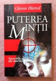 Puterea mintii. Secretele eterne ale marilor succese. Editura AMALTEA, 2002 - Glenn Bland