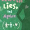 Secrets, Lies, and Algebra