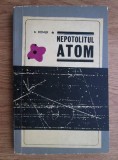 A. Romer - Nepotolitul atom. Din istoria unor experiente cruciale