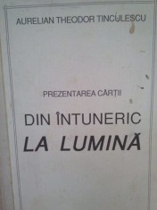 Aurelian Theodor Tinculescu - Prezentarea cartii din intuneric la lumina (Editia: 1993) foto