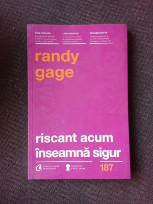 RISCANT ACUM INSEAMNA SIGUR - RANDY GAGE foto