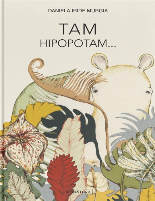 Tam Hipopotam. Hipopotamul care clocea ouă &ndash; Daniela Iride Murgia