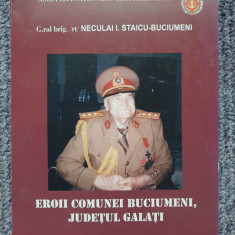 Eroii comunei Buciumeni, judetul Galati, Neculai I. Staicu-Buciumeni, 2009, 172p