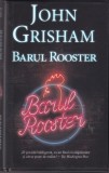 John Grisham - Barul Rooster (coperti cartonate)