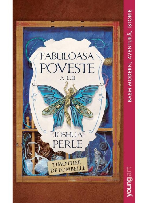 Fabuloasa Poveste A Lui Joshua Perle, Timothee De Fombelle - Editura Art