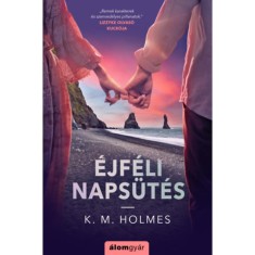 &Eacute;jf&eacute;li naps&uuml;t&eacute;s - K. M. Holmes