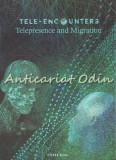 Cumpara ieftin Tele-Encounters. Telepresence And Migrations - Editor: Marina Hanganu