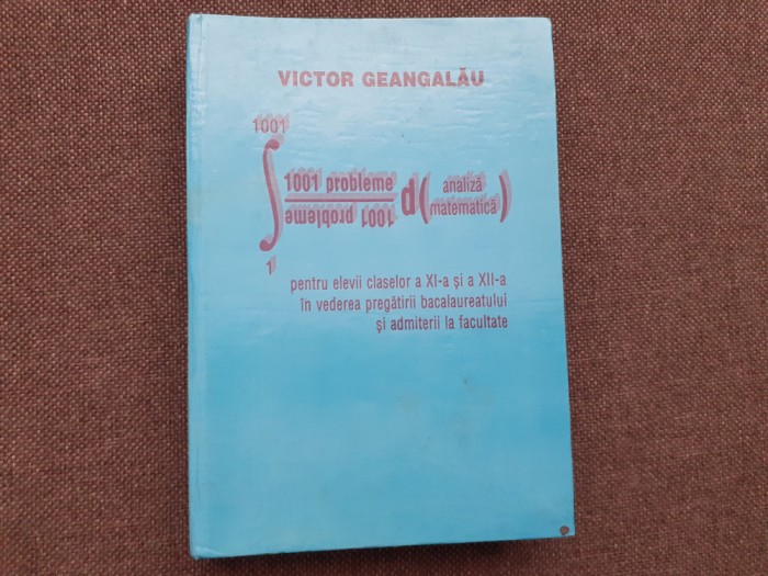 1001 PROBLEME DE ANALIZA MATEMATICA VICTOR GEANGALAU CARTONATA
