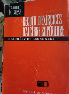 RECUEIL D EXERCICES D ALGEBRE SUPERIEURE - D. FADDEEV foto