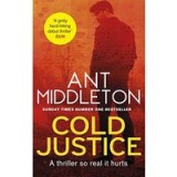 Cold Justice : The Thriller of the Year from the Bestselling Superstar of SAS