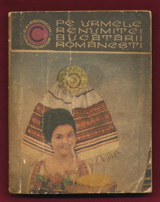 Colecţia Caleidoscop, Nr. 5 &quot;Pe urmele renumitei bucătării rom&acirc;neşti&quot;.