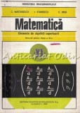 Matematica. Elemente De Algebra Superioara - C. Nastasescu,I. Stanescu
