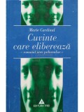 Marie Cardinal - Cuvinte care elibereaza (Editia: 2000)