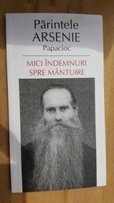 Mici indemnari spre mantuire- Parintele Arsenie Papacioc foto