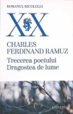 Trecerea Poetului. Dragostea de Lume - Charles Ferdinand Ramuz, Univers, 2019, Roman, Beletristica