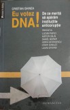 EU VOTEZ DNA! DE CE MERITA SA APARAM INSTITUTIILE ANTICORUPTIE-CRISTIAN GHINEA-238612