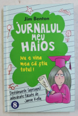 JURNALUL MEU HAIOS - NU E VINA MEA CA STIU TOTUL ! de JIM BENTON , 2015 foto