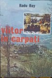 Viitor in Carpati - Radu Rey, 1979, Scrisul Romanesc, Geografie, Civilizatie, Socialism, Carte in Romana