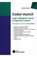 Codul muncii. Legea dialogului social si legislatie conexa Act. 15 septembrie 2025 - Marius Eftimie