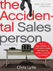 The Accidental Salesperson: How to Take Control of Your Sales Career and Earn the Respect and Income You Deserve