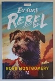 EU SUNT REBEL , roman de ROSS MONTGOMERY , 2025