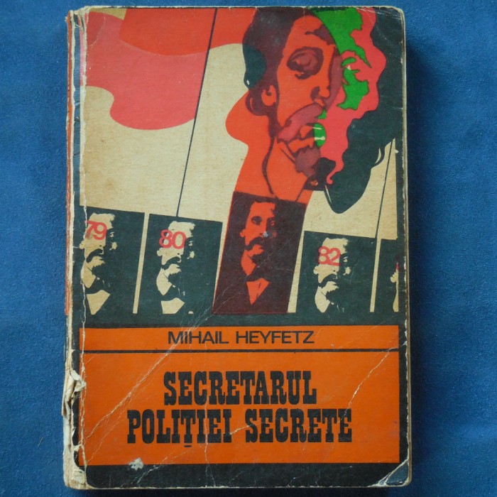 SECRETARUL POLITIEI SECRETE - MIHAIL HEYFETZ