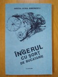 Ingerul cu sort de bucatarie - Mircea Horia Simionescu, Ed. Clusium, 1992 - Beletristica, stare impecabila