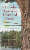 Marianne Mancusi - A Hoboken Hipster in Sherwood Forest, 2007